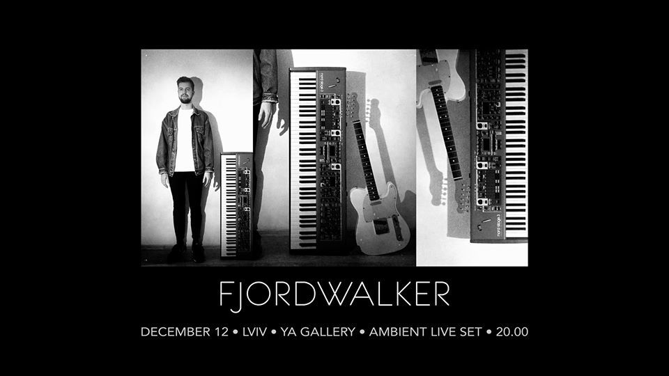 Fjordwalker / ambient show in Lviv / 12.12